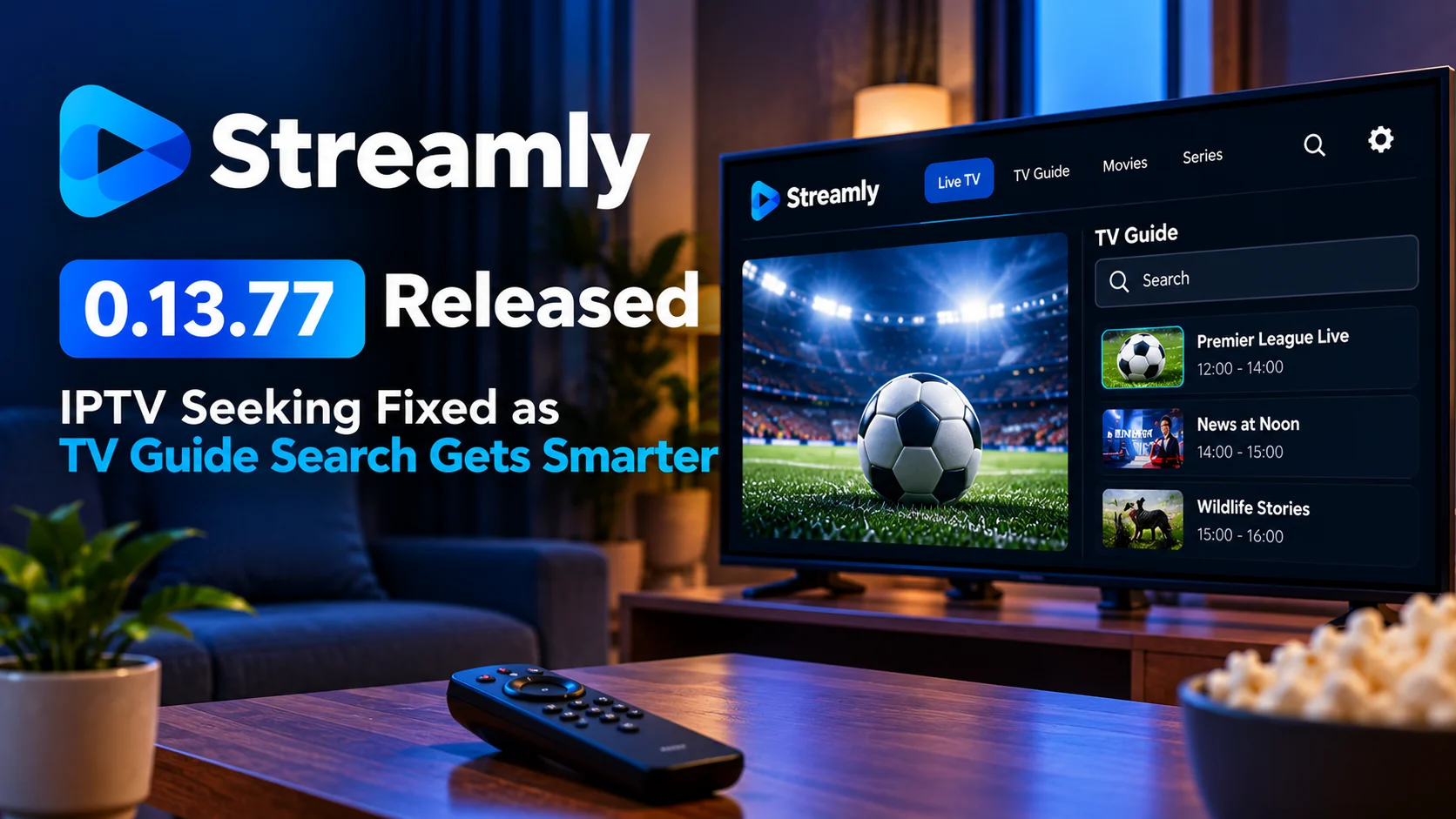 Streamly 0.13.77 Fixes IPTV Seeking and Improves TV Guide Search